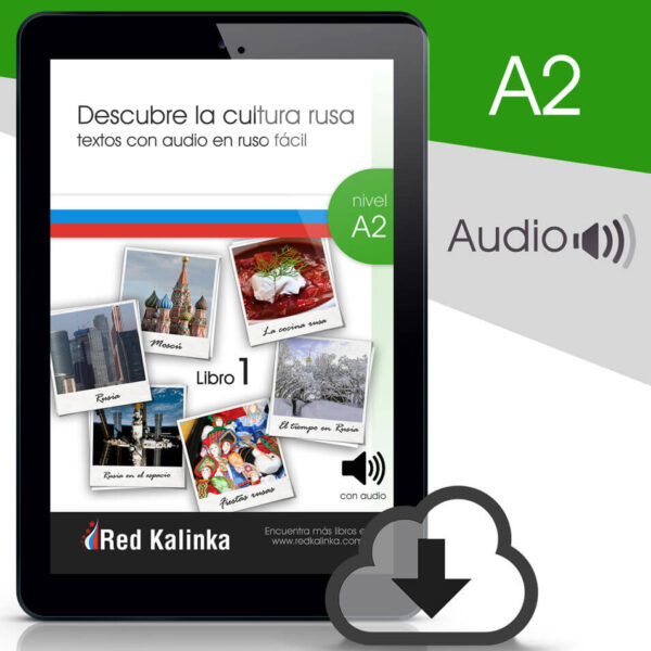 Descubre la cultura rusa + audio: Nivel A2 Libro 1 (ebook)